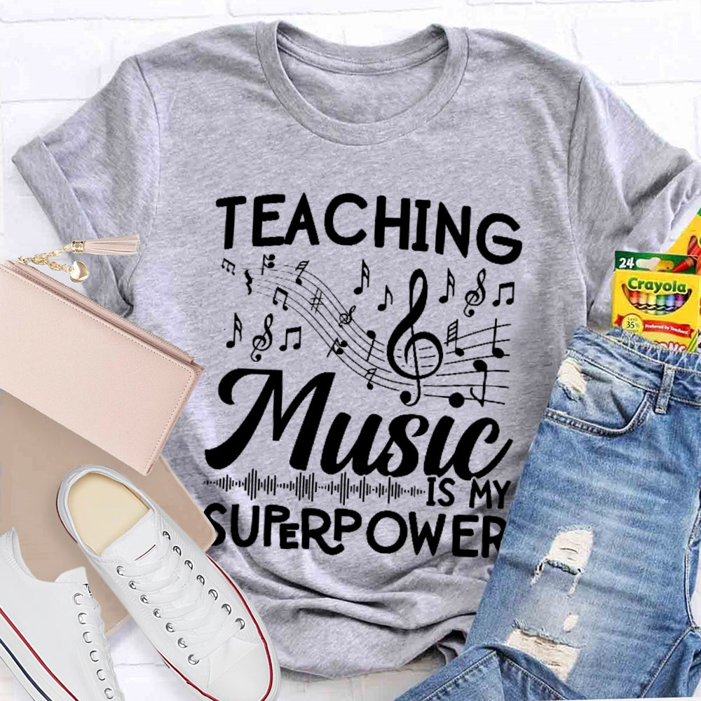 Teaching Music is My Super Power Music Teacher Letters T-shirt