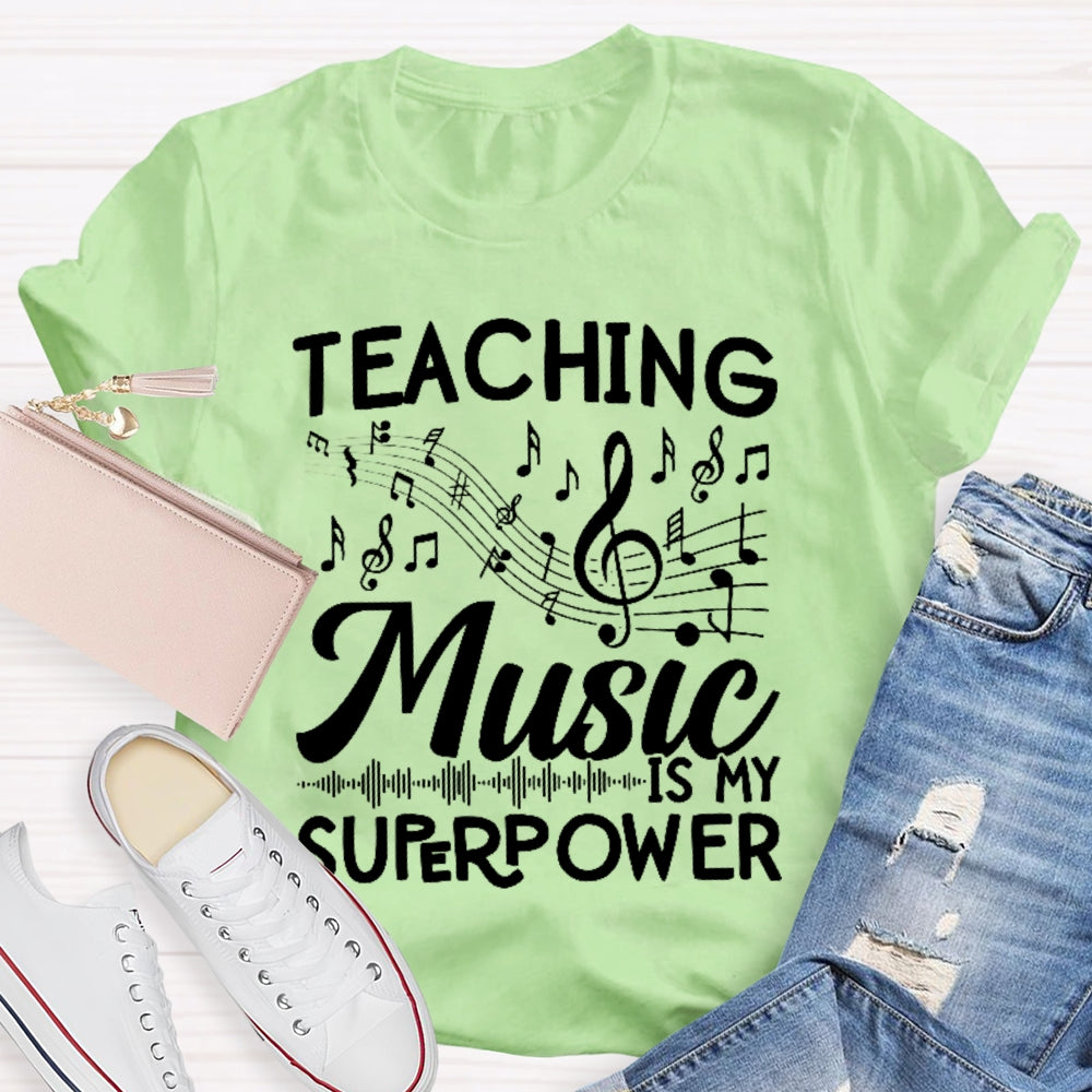 Teaching Music is My Super Power Music Teacher Letters T-shirt