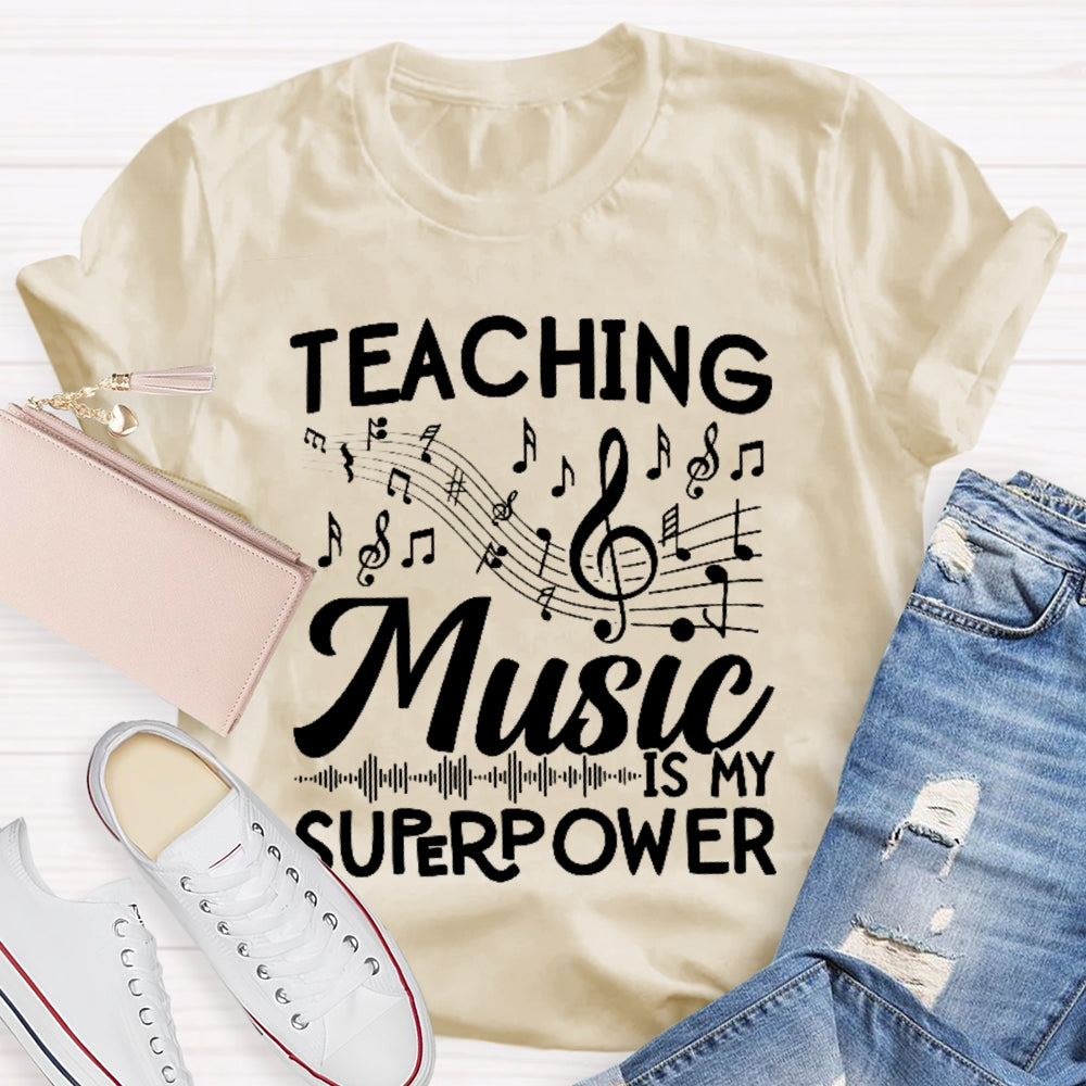 Teaching Music is My Super Power Music Teacher Letters T-shirt
