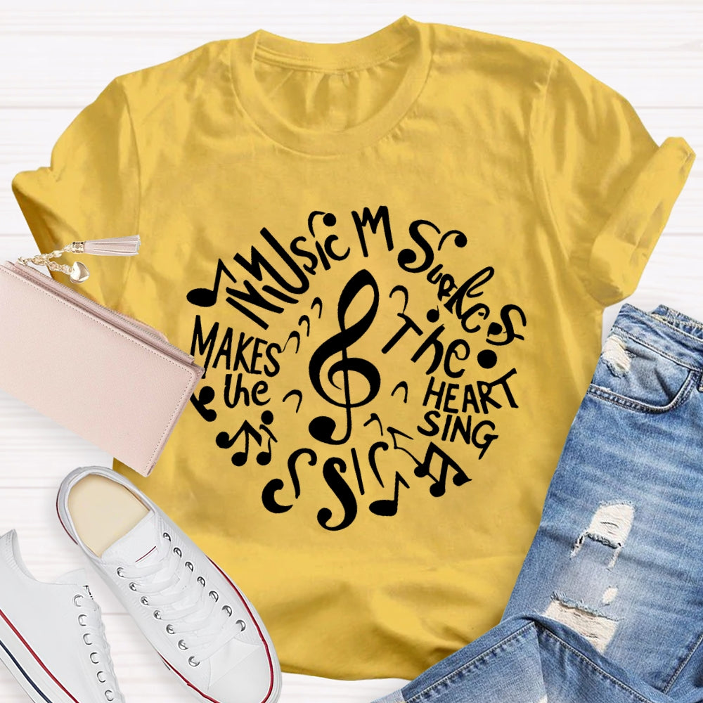 Music Makes My Heart Sing T-shirt