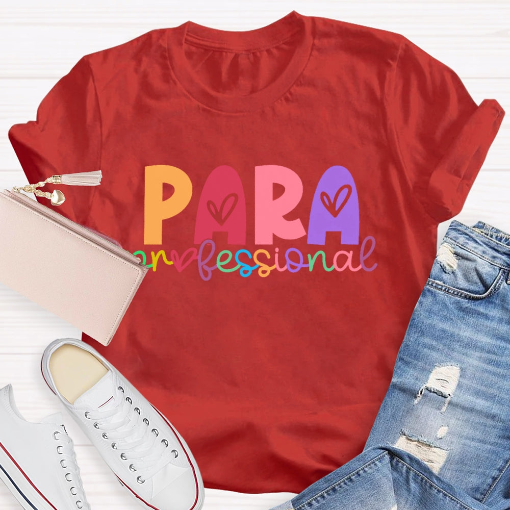 Paraprofessional Teacher Love Letters T-shirt