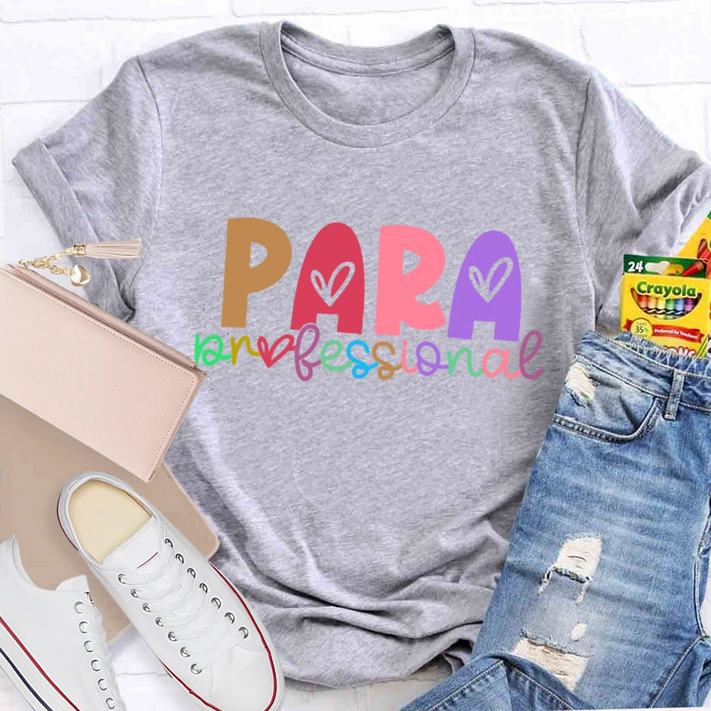Paraprofessional Teacher Love Letters T-shirt