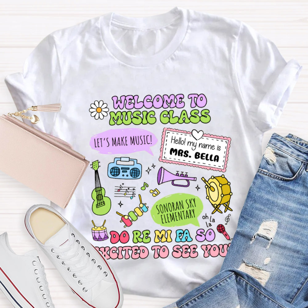 Personalized School Name And Teacher Name Welcome To Music Class T-Shirt