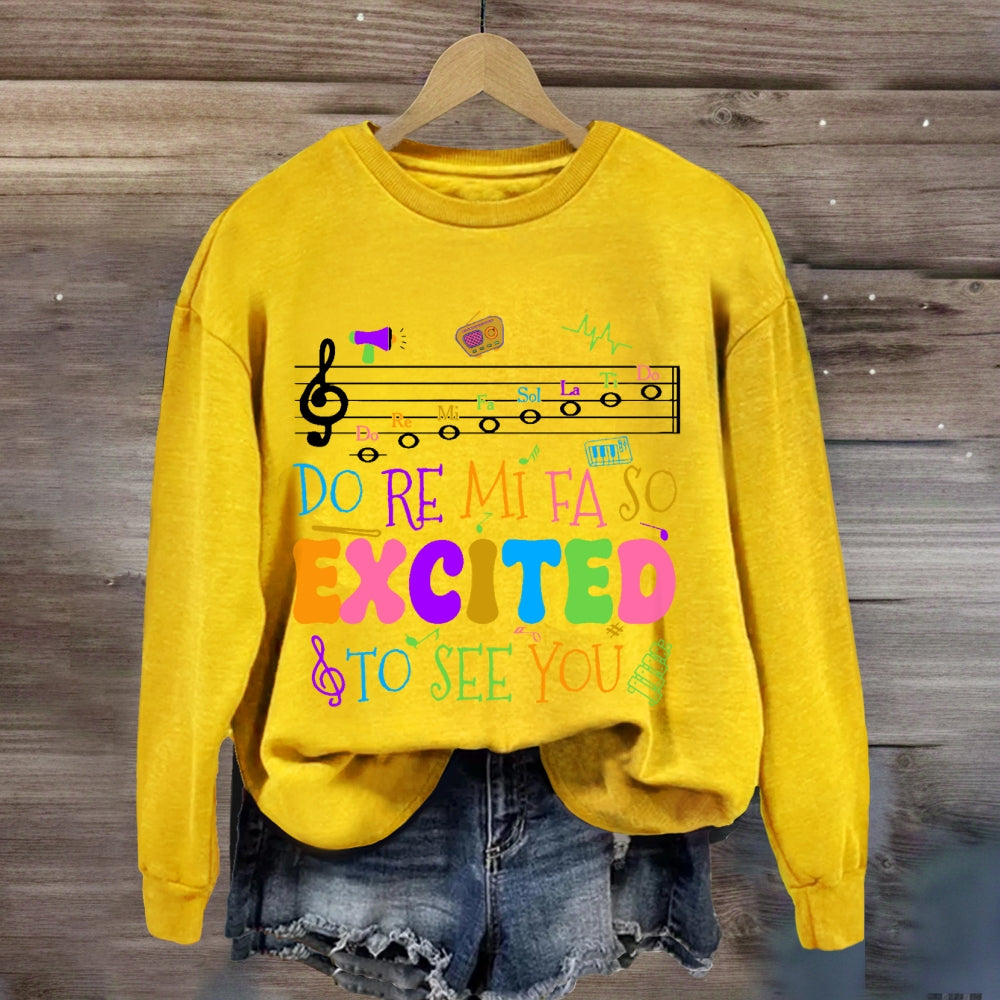 Do Re Mi Fa So Excited To See You Teacher  sweatshirt