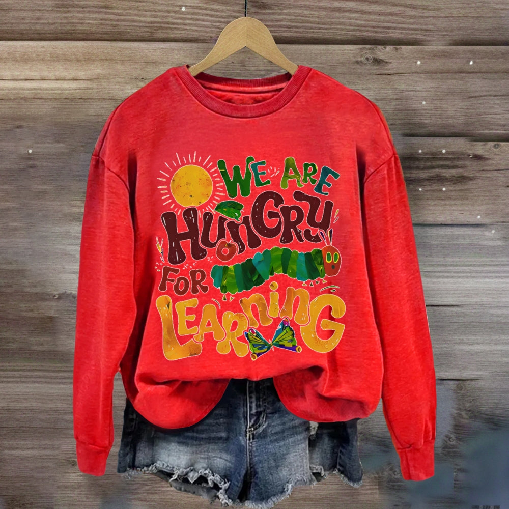 We Are Hungry For Learning  Butterfly sweatshirt