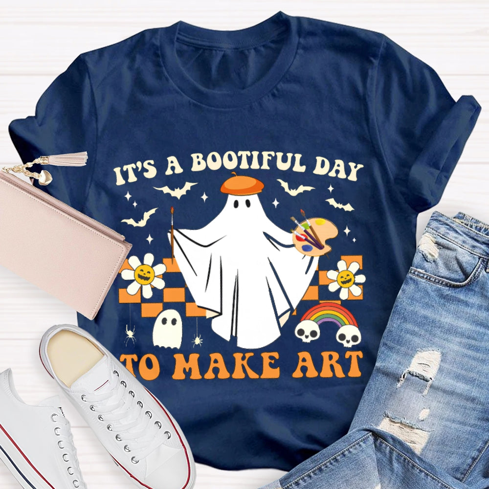 It'S A Bootiful Day To Make Art T-shirt