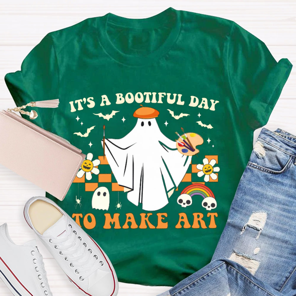 It'S A Bootiful Day To Make Art T-shirt