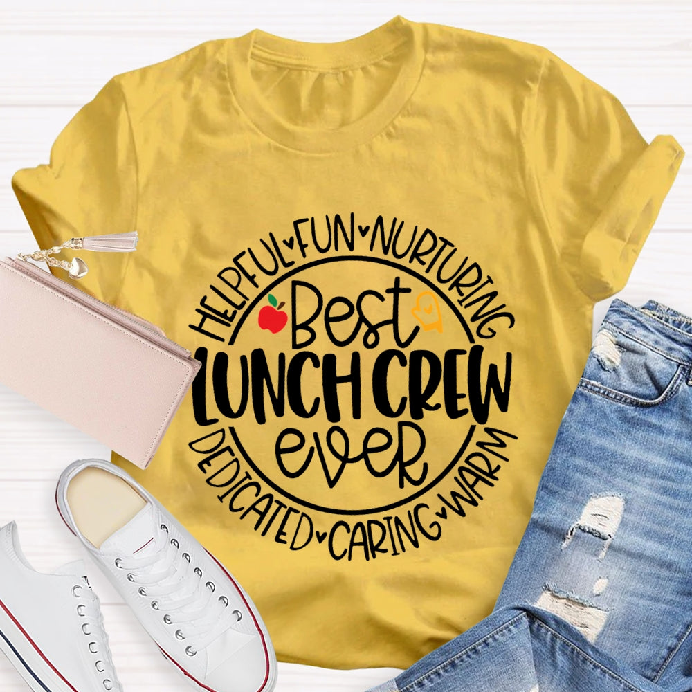 Best Lunch Crew Ever Helpful Fun Nurturing Dedicated Caring Warm T-shirt