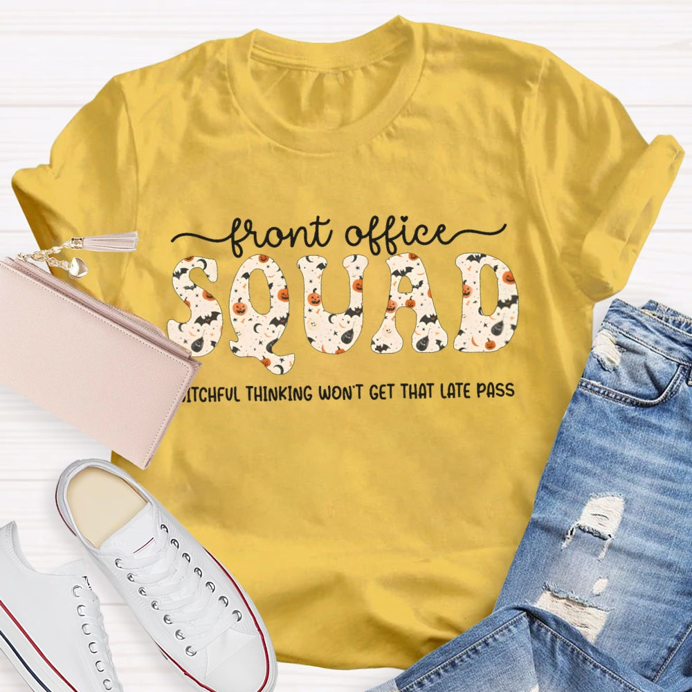 Front Office Squad Witchful Thinking Won'T Get That Late Pass T-shirt
