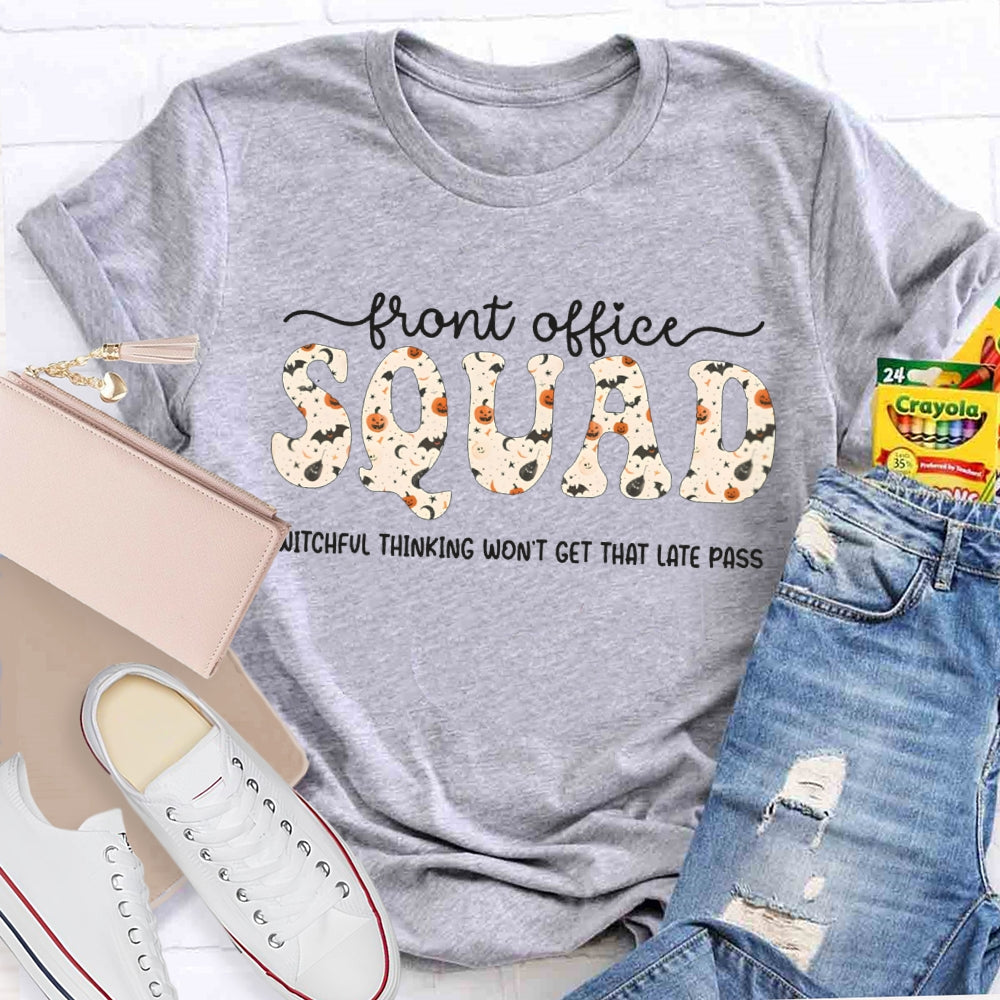 Front Office Squad Witchful Thinking Won'T Get That Late Pass T-shirt