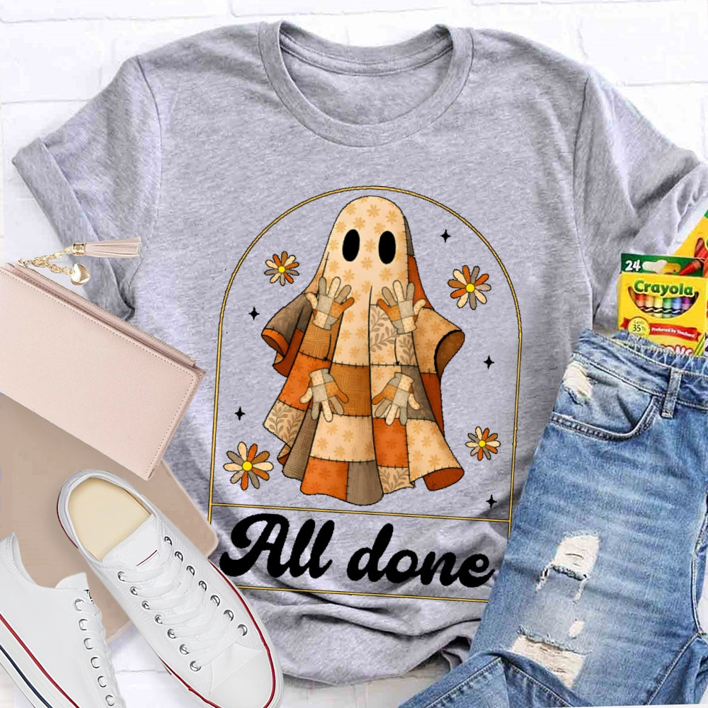 All Done  Halloween T-shirt
