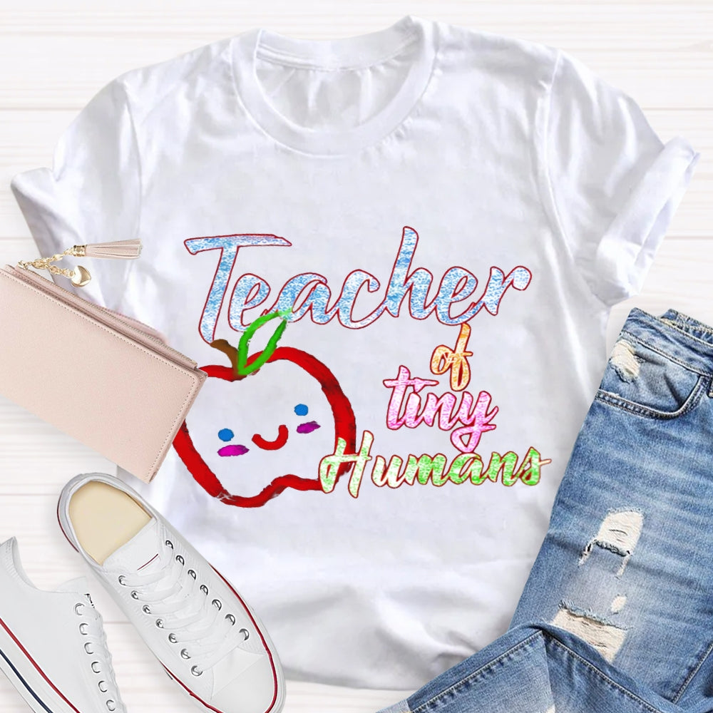 Teacher Of Tiny Humans Teacher Shirt