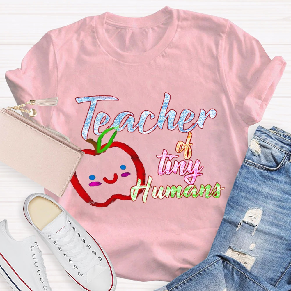 Teacher Of Tiny Humans Teacher Shirt