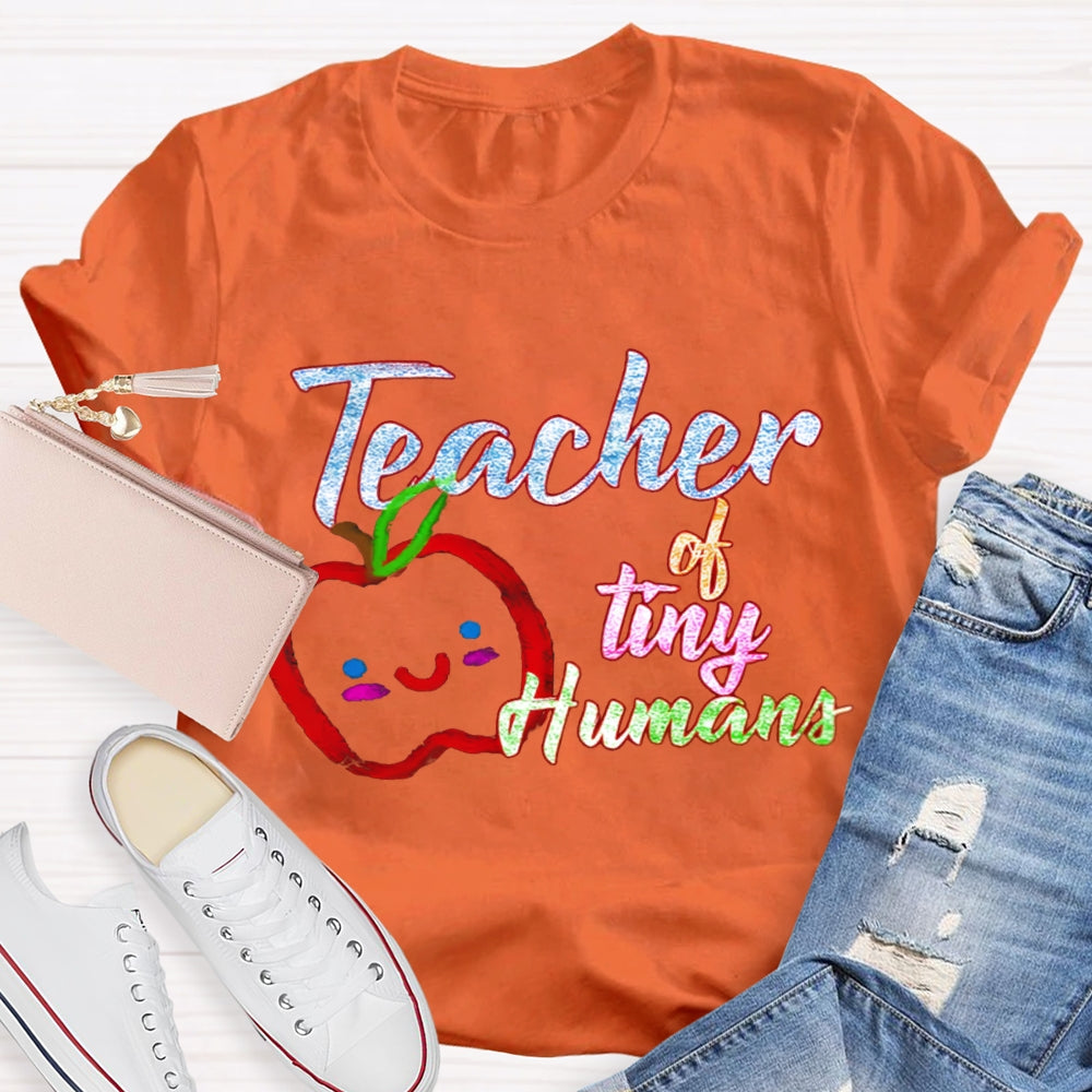 Teacher Of Tiny Humans Teacher Shirt