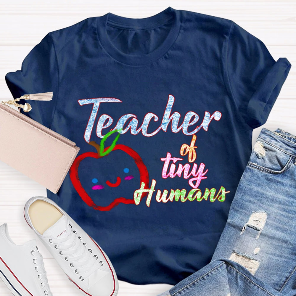 Teacher Of Tiny Humans Teacher Shirt