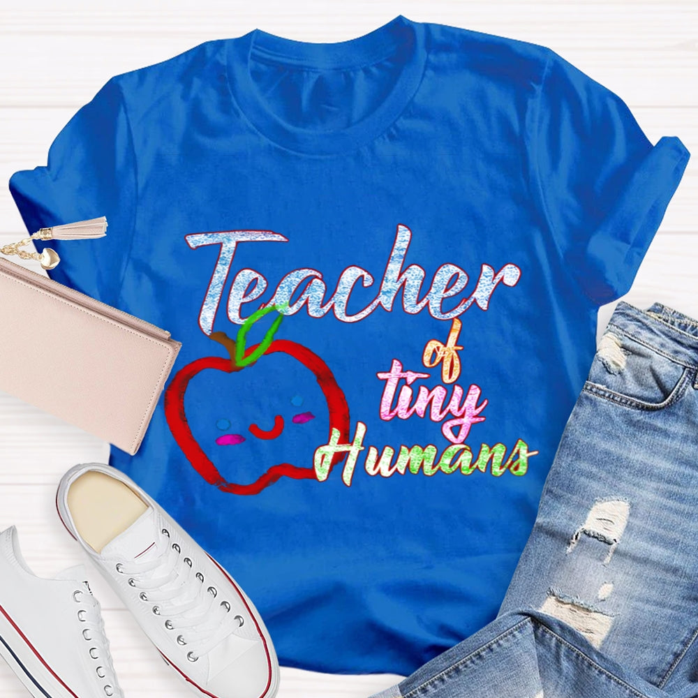 Teacher Of Tiny Humans Teacher Shirt