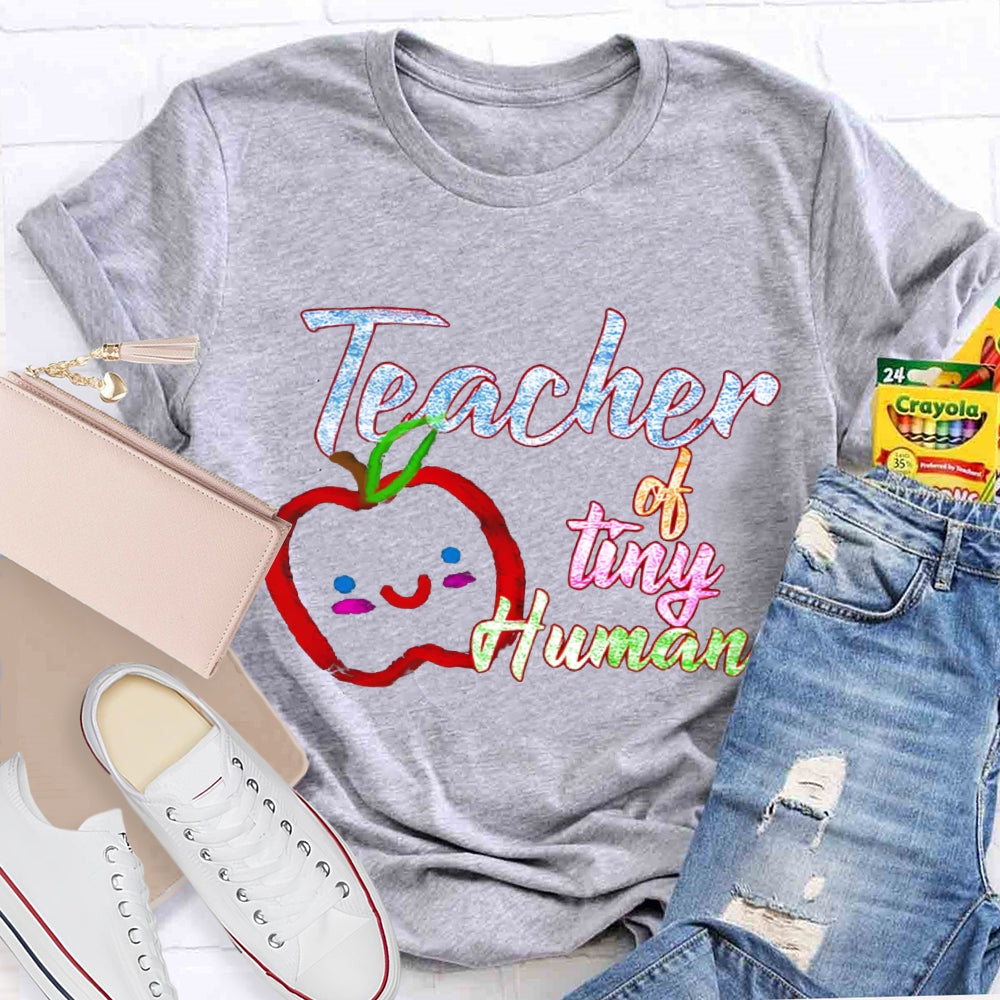 Teacher Of Tiny Humans Teacher Shirt