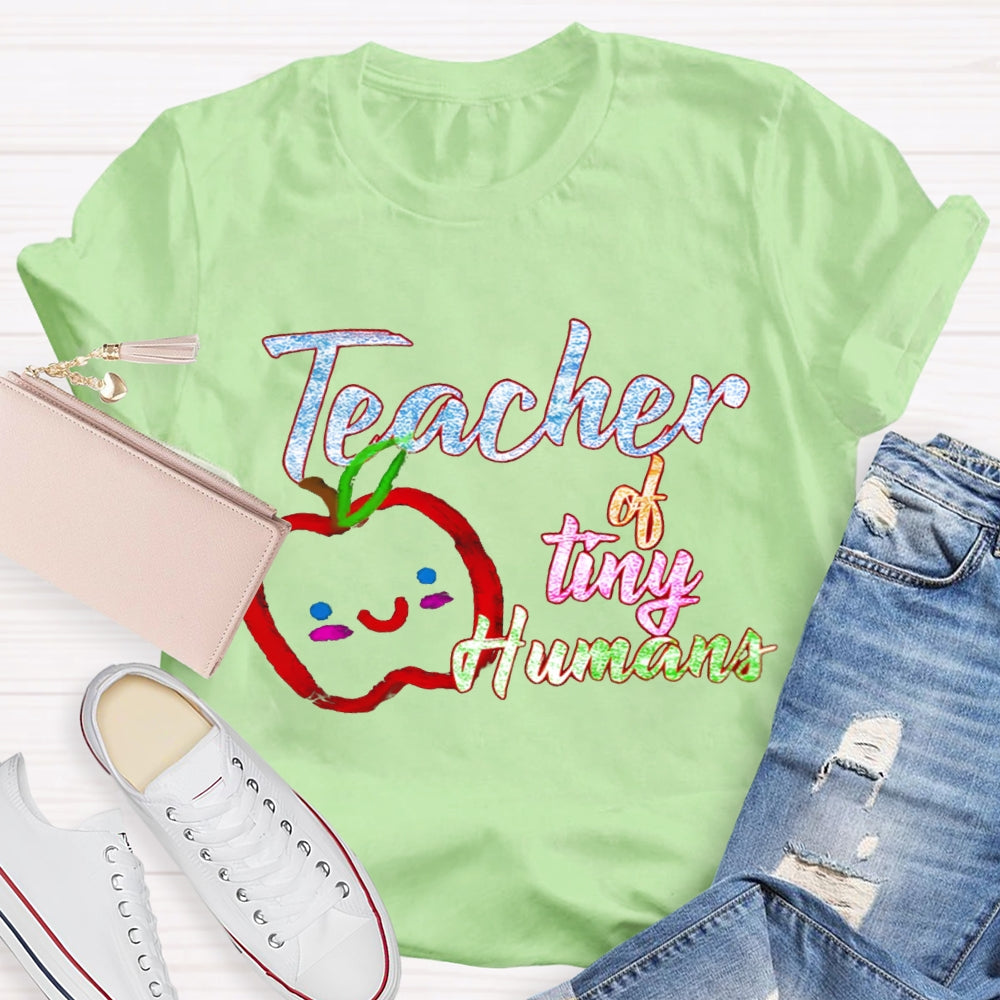Teacher Of Tiny Humans Teacher Shirt