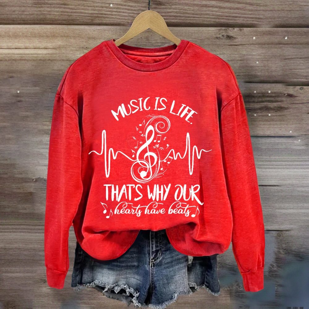 Music Is Life That's Why Our Hearts Have Beats Sweatshirt