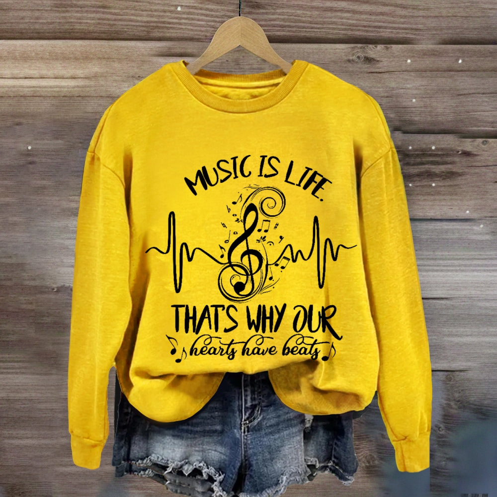 Music Is Life That's Why Our Hearts Have Beats Sweatshirt