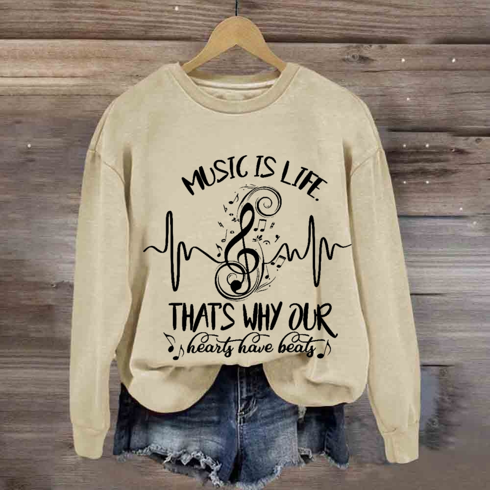 Music Is Life That's Why Our Hearts Have Beats Sweatshirt