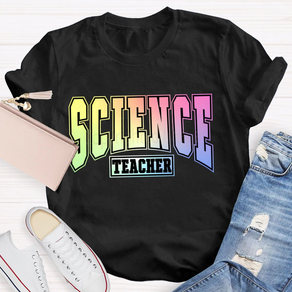 Science Teacher Colorful Gradient Font T-shirt