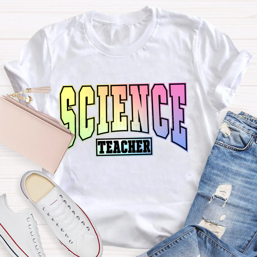 Science Teacher Colorful Gradient Font T-shirt