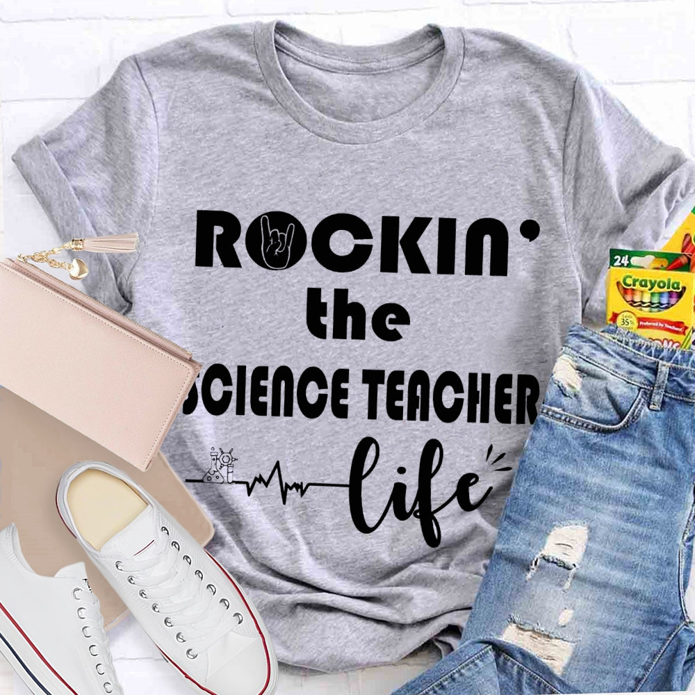 Rockin The Science Teacher Life T-shirt
