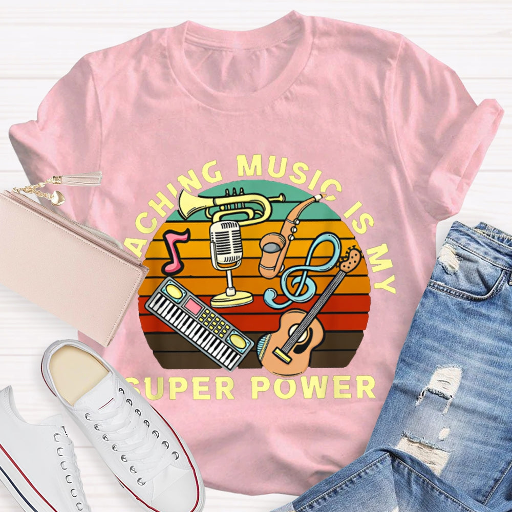 Teaching Music Is My Superpower T-shirt