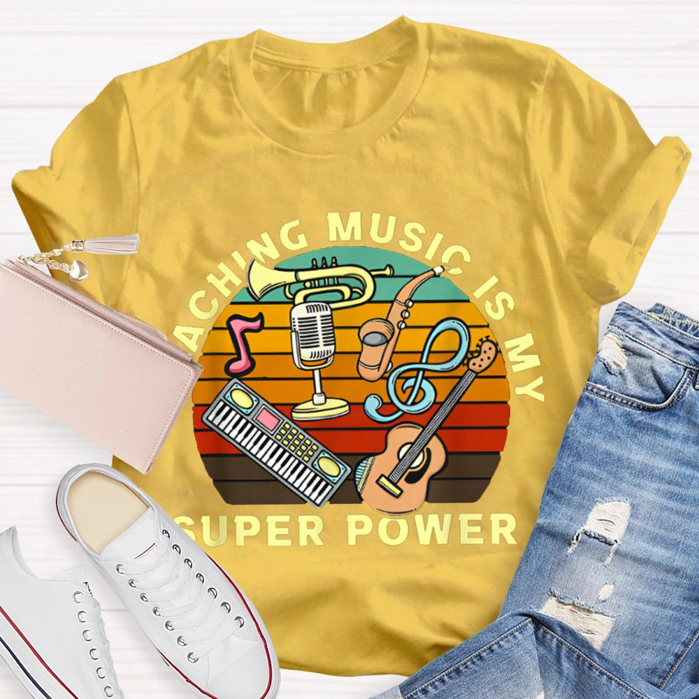 Teaching Music Is My Superpower T-shirt