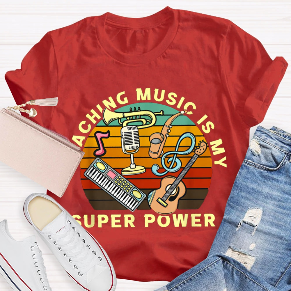 Teaching Music Is My Superpower T-shirt