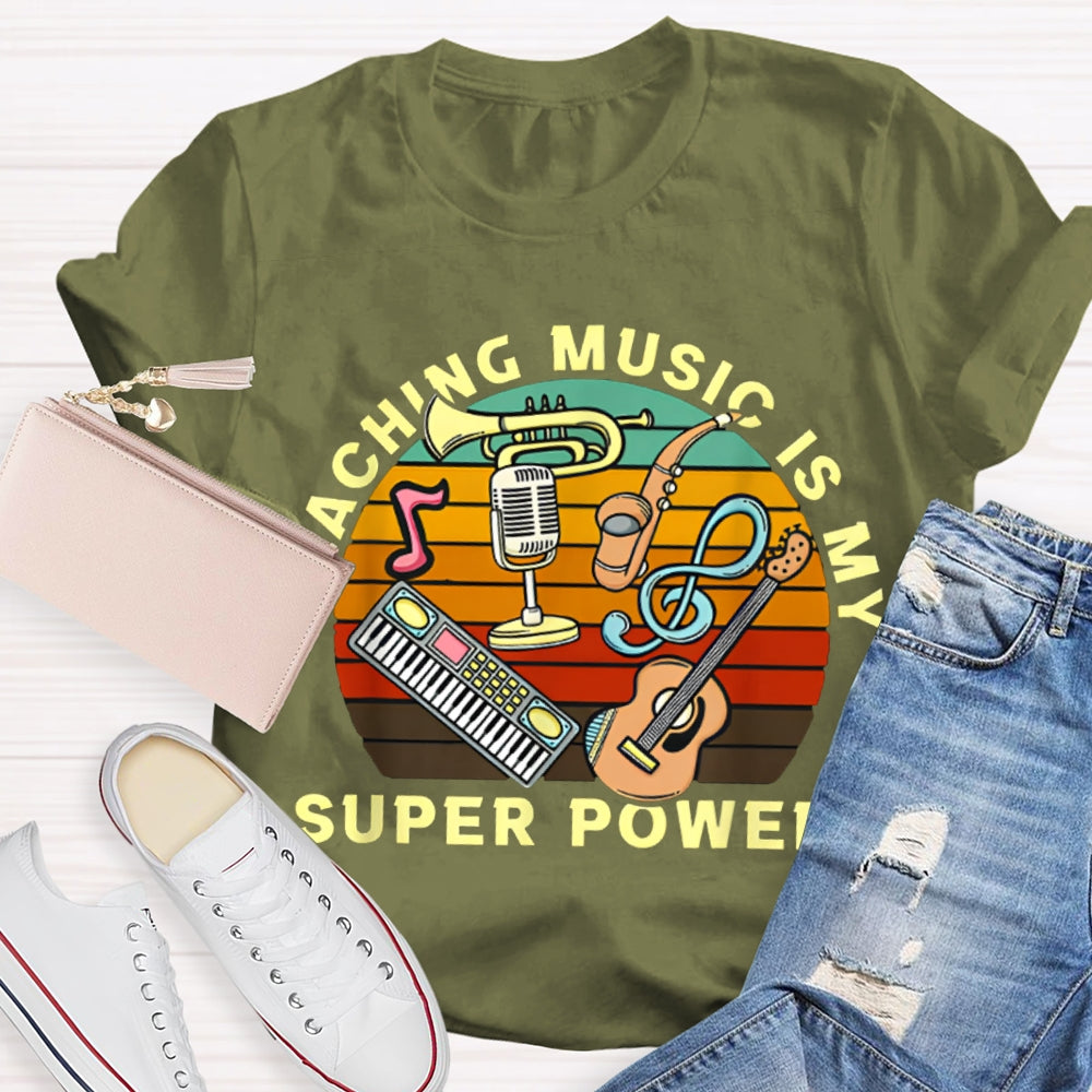 Teaching Music Is My Superpower T-shirt