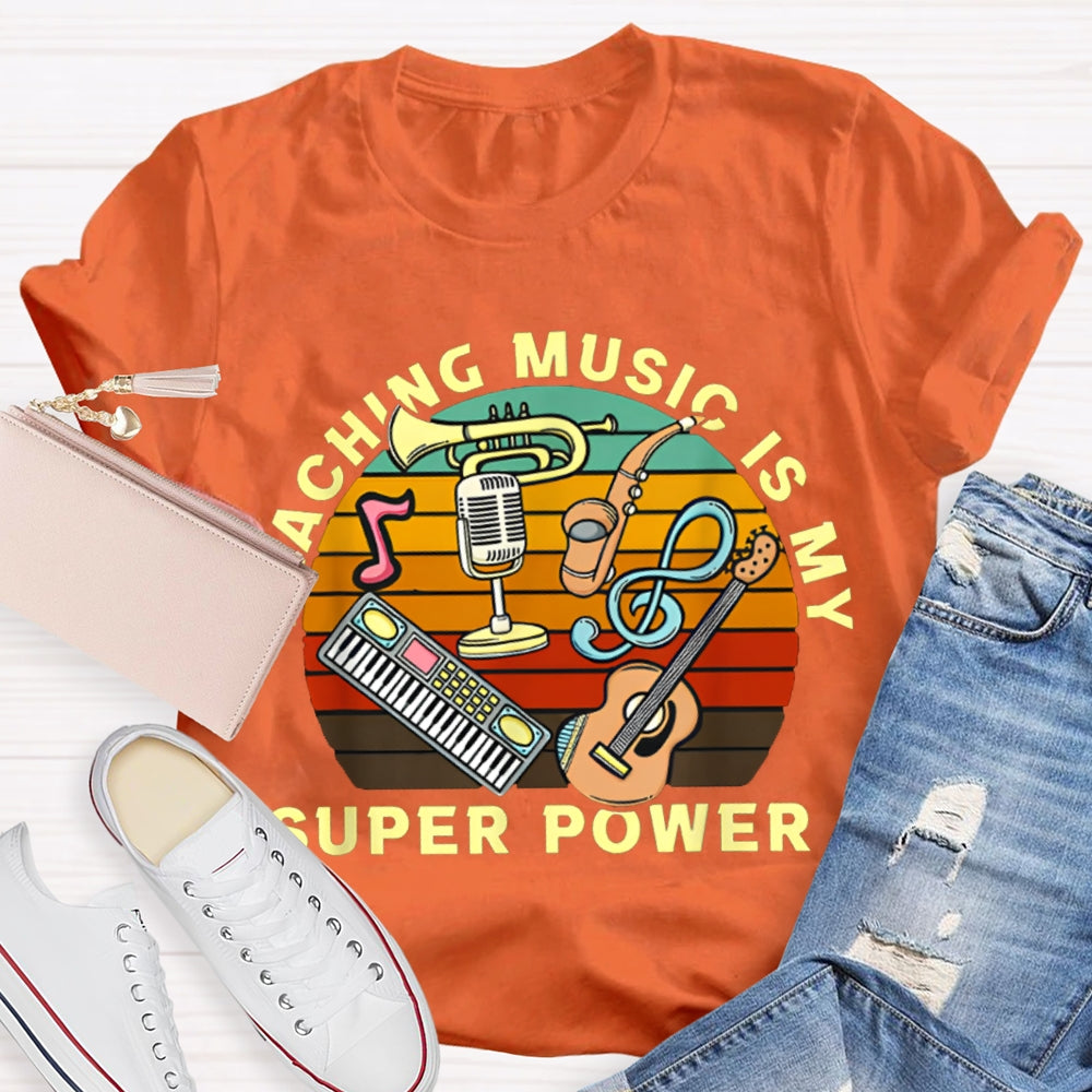 Teaching Music Is My Superpower T-shirt
