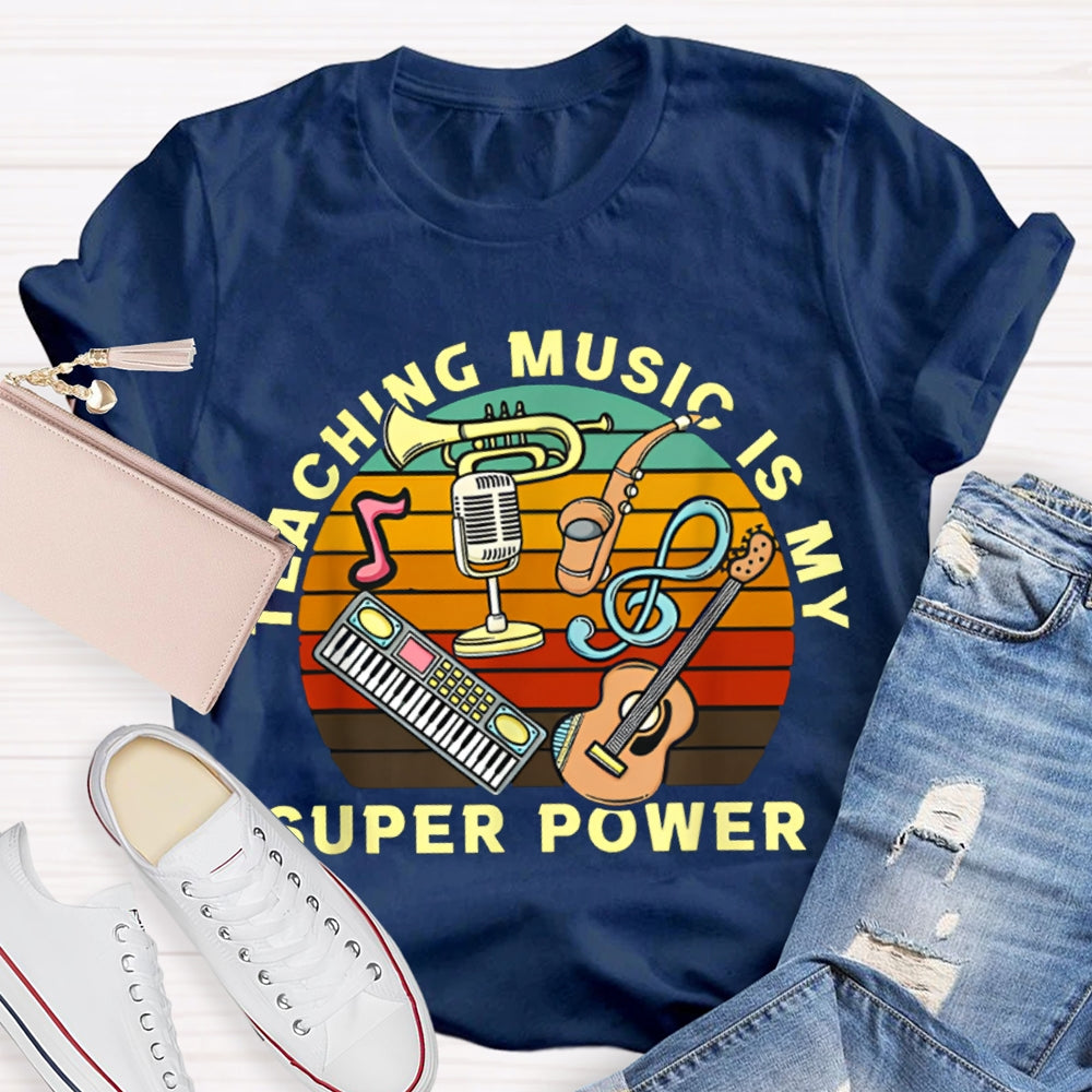 Teaching Music Is My Superpower T-shirt