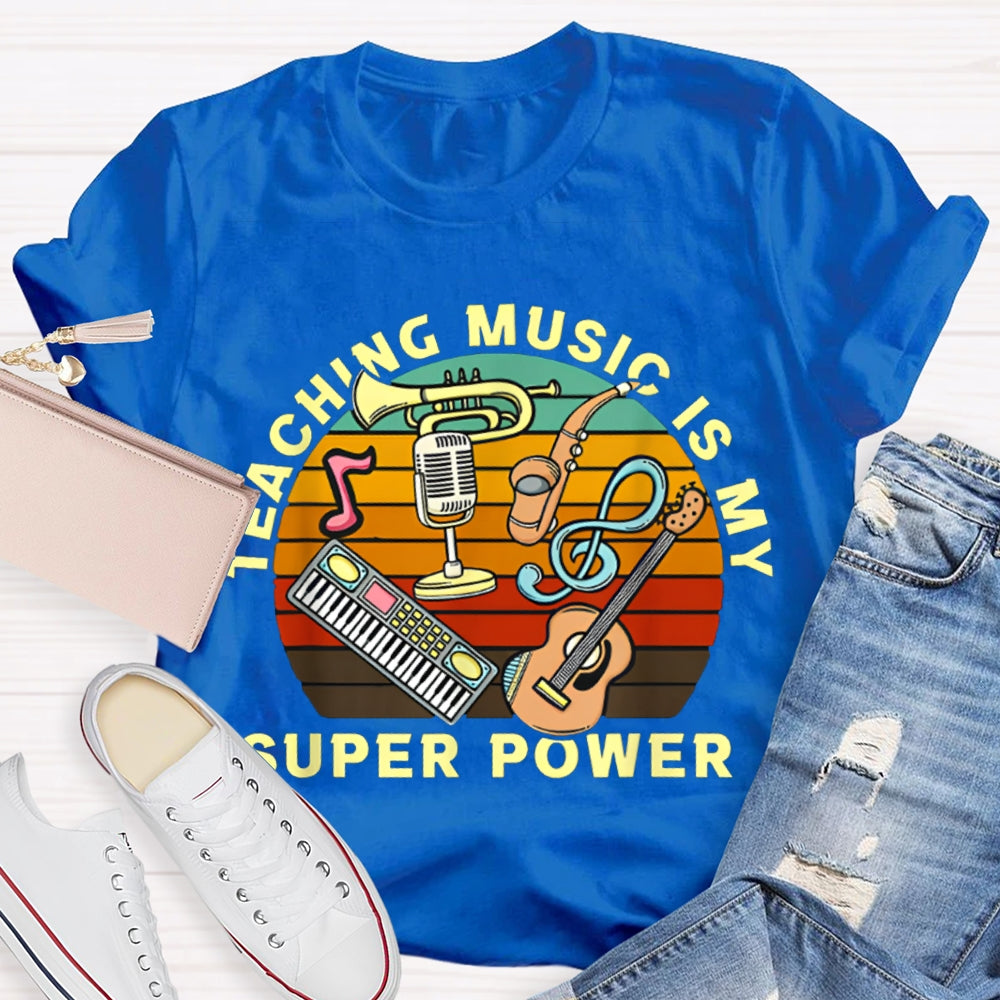 Teaching Music Is My Superpower T-shirt