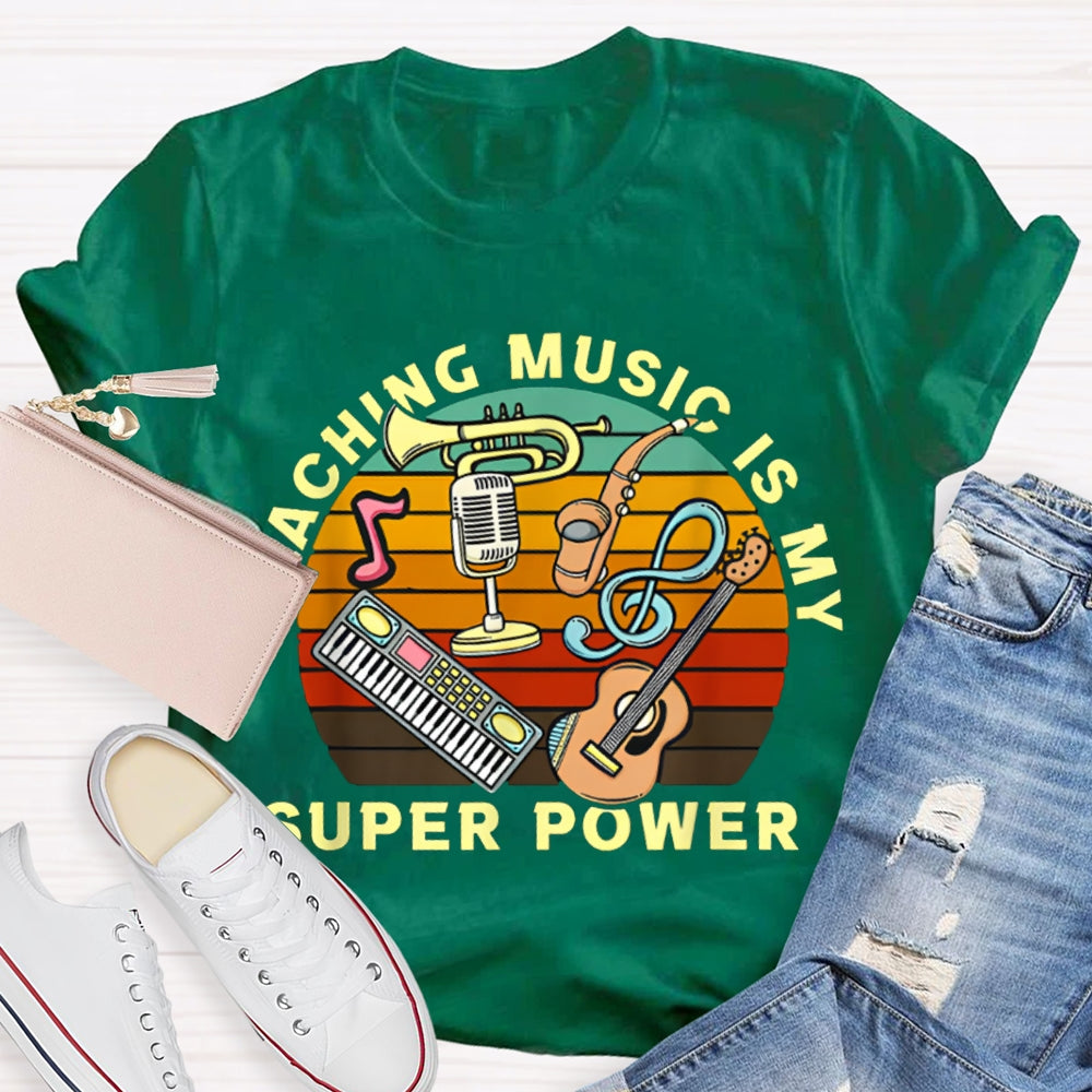 Teaching Music Is My Superpower T-shirt