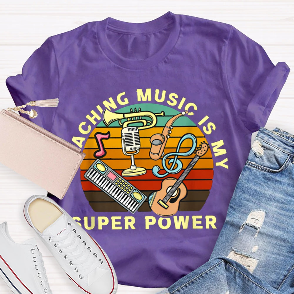 Teaching Music Is My Superpower T-shirt