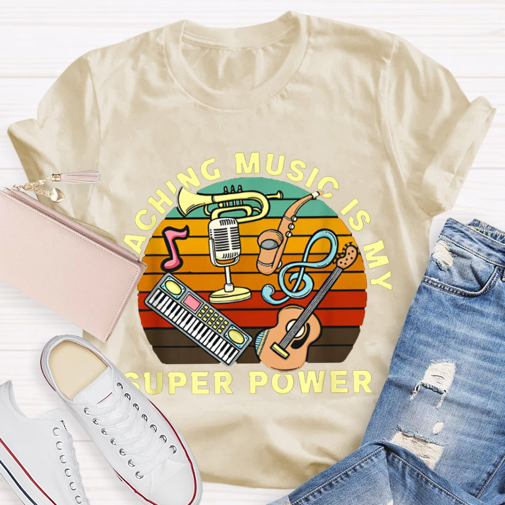Teaching Music Is My Superpower T-shirt