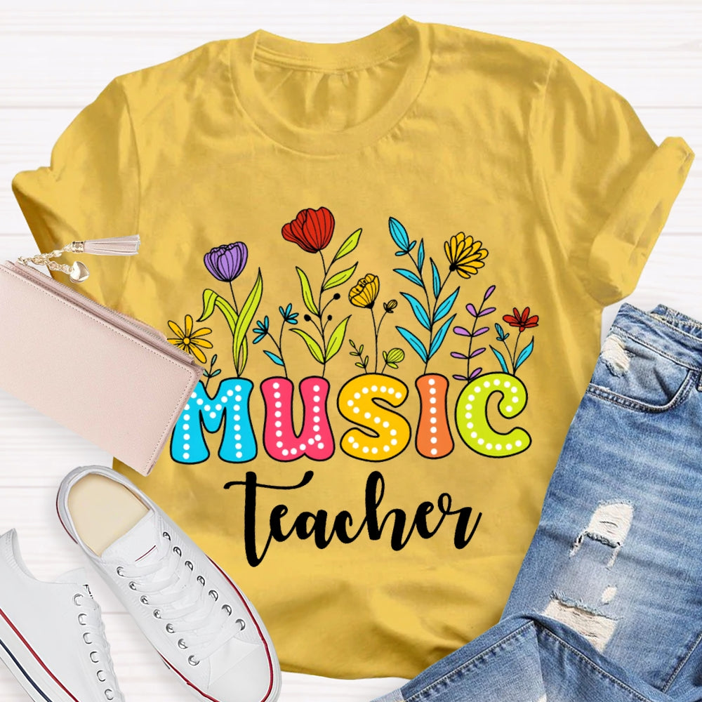 Music Teacher Colorful Fonts And Flowers T-shirt