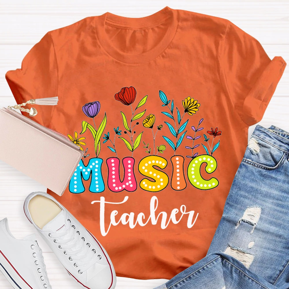Music Teacher Colorful Fonts And Flowers T-shirt