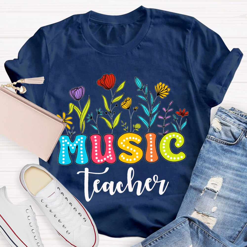 Music Teacher Colorful Fonts And Flowers T-shirt