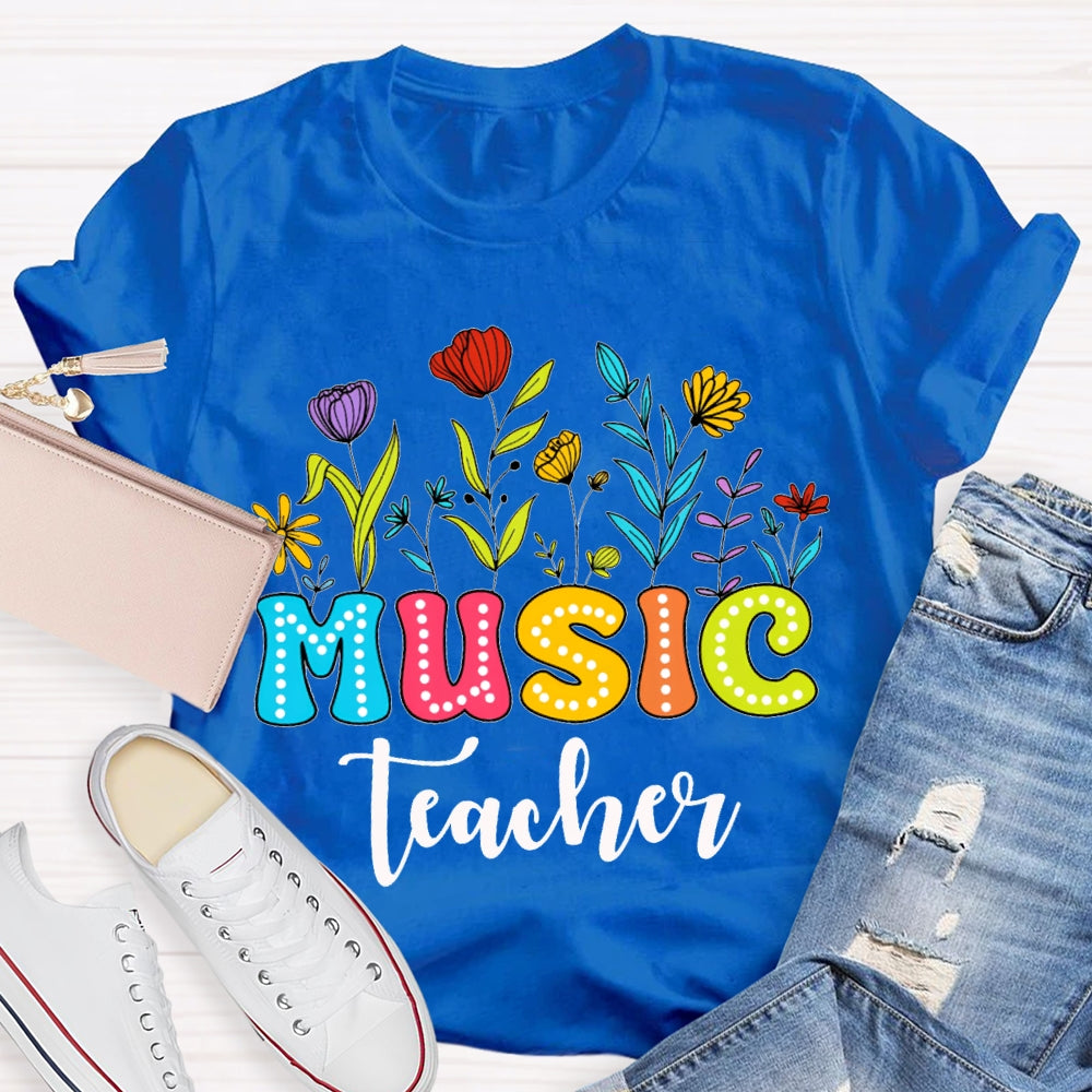 Music Teacher Colorful Fonts And Flowers T-shirt