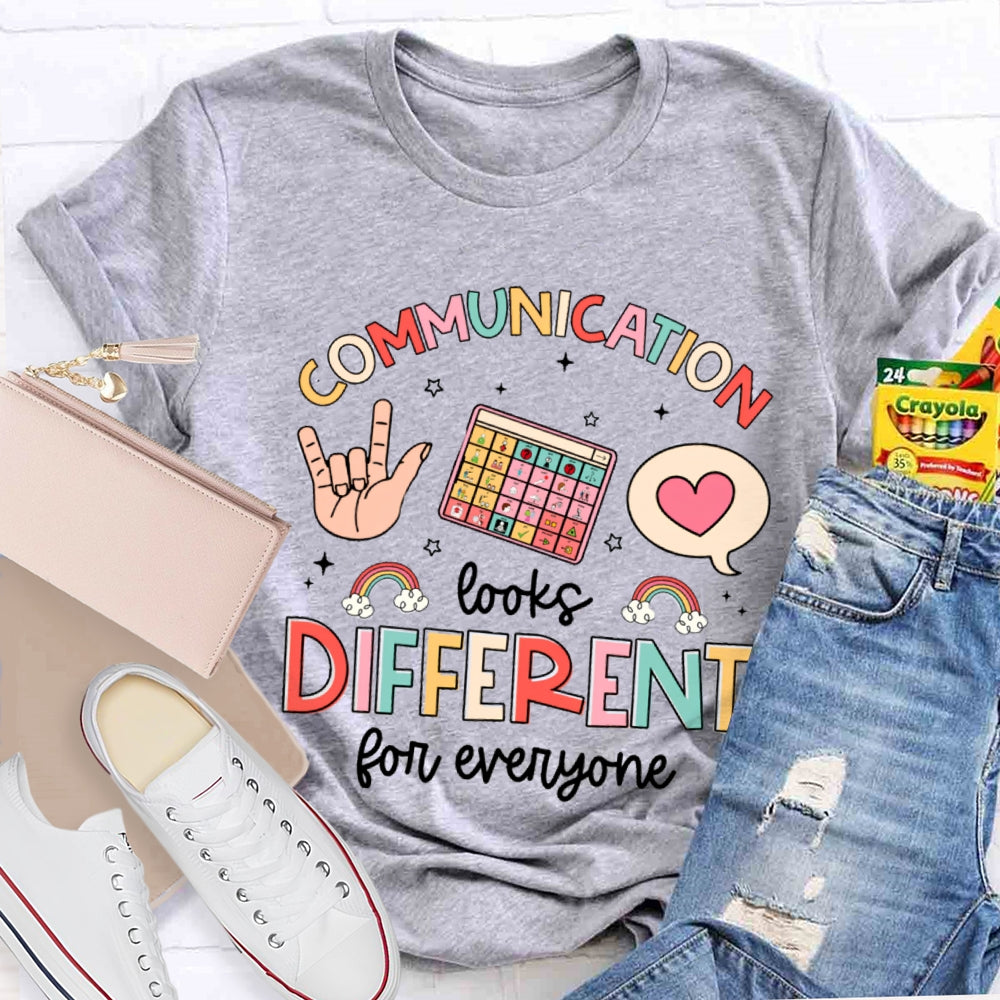 Communication Looks Different For Everyone T-shirt
