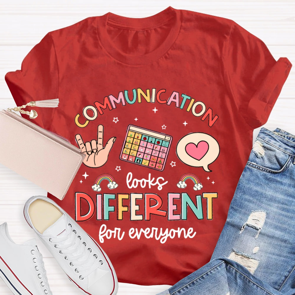 Communication Looks Different For Everyone T-shirt