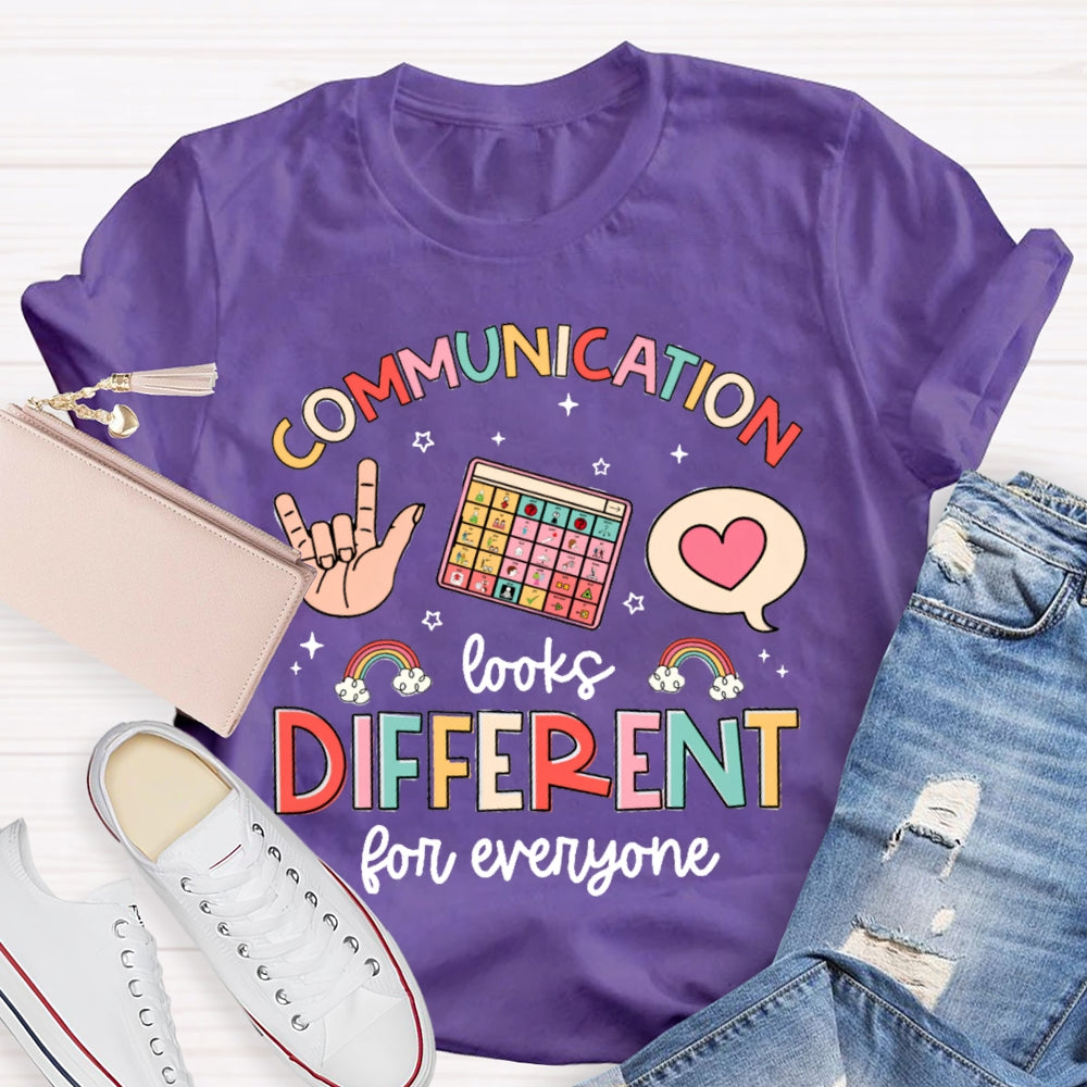 Communication Looks Different For Everyone T-shirt