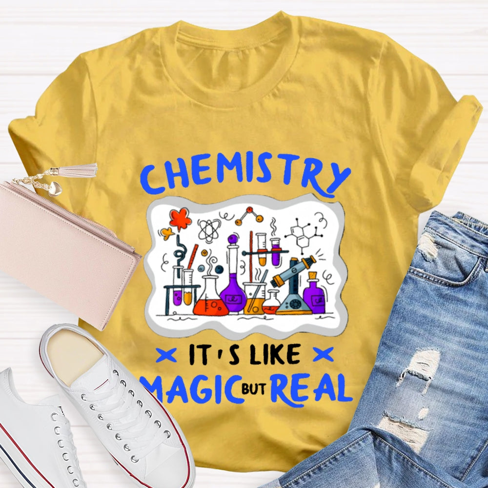 Chemistry It'S Like Magic But Real T-shirt