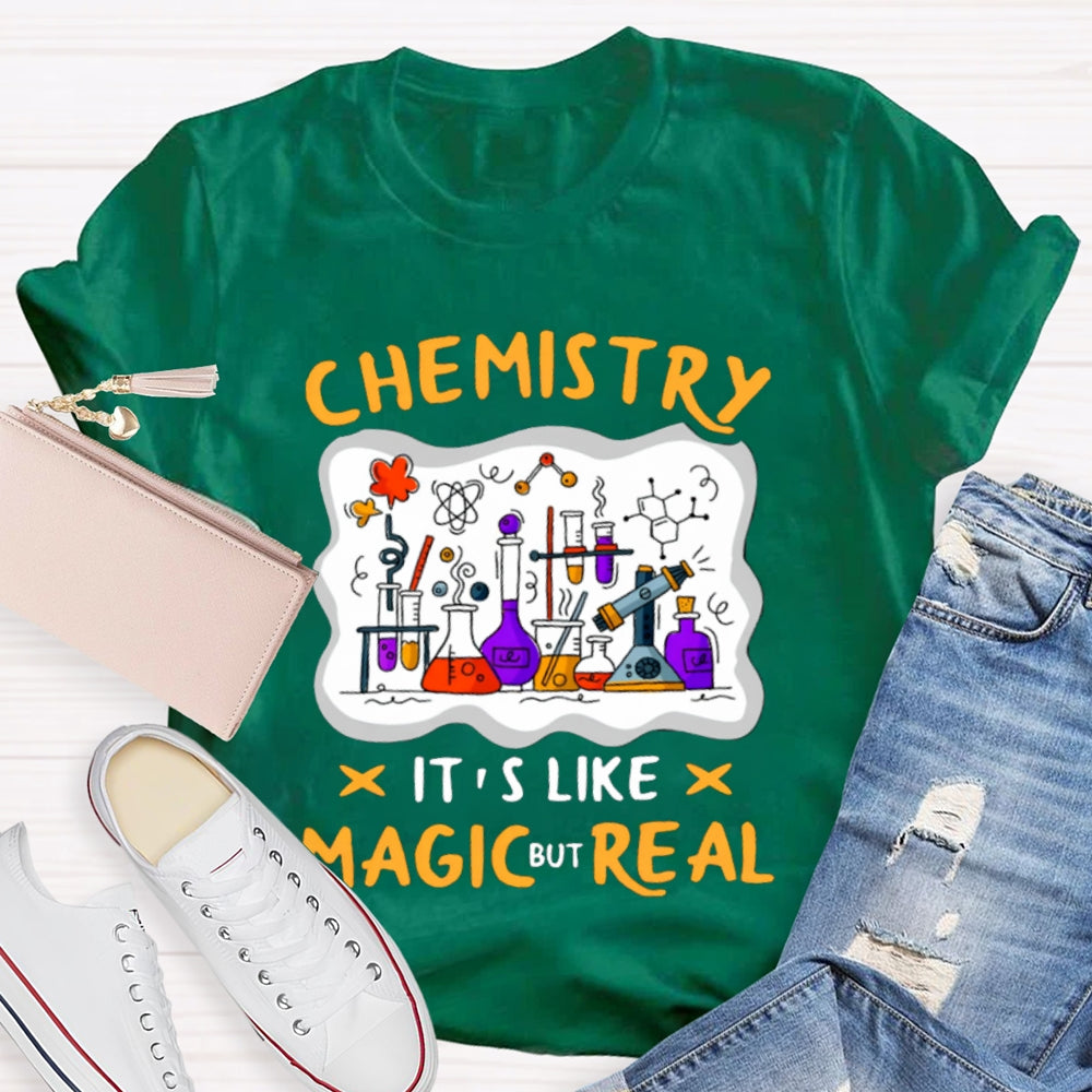 Chemistry It'S Like Magic But Real T-shirt