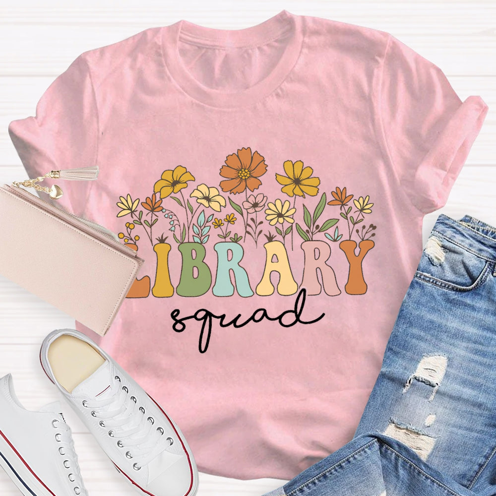 Library Squad Colorful Fonts And Small Flowers T-shirt