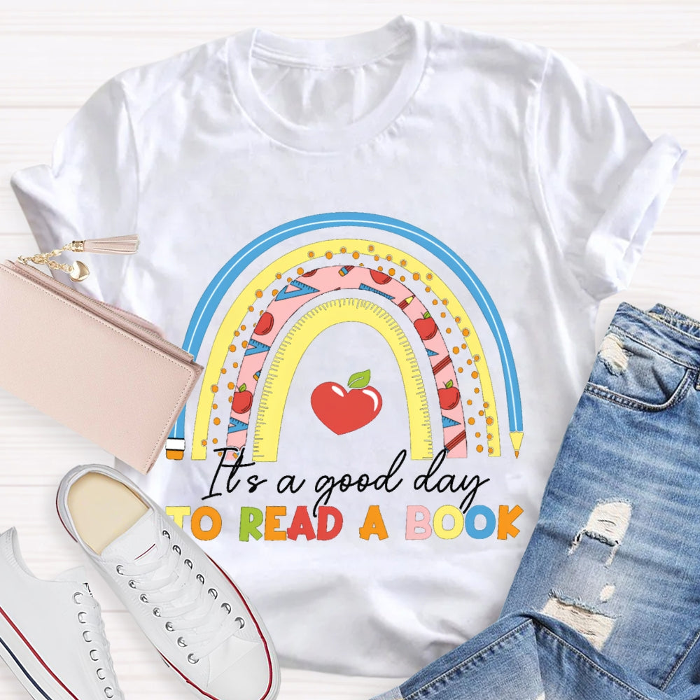 It'S A Good Day To Read A Book Love To Read T-shirt