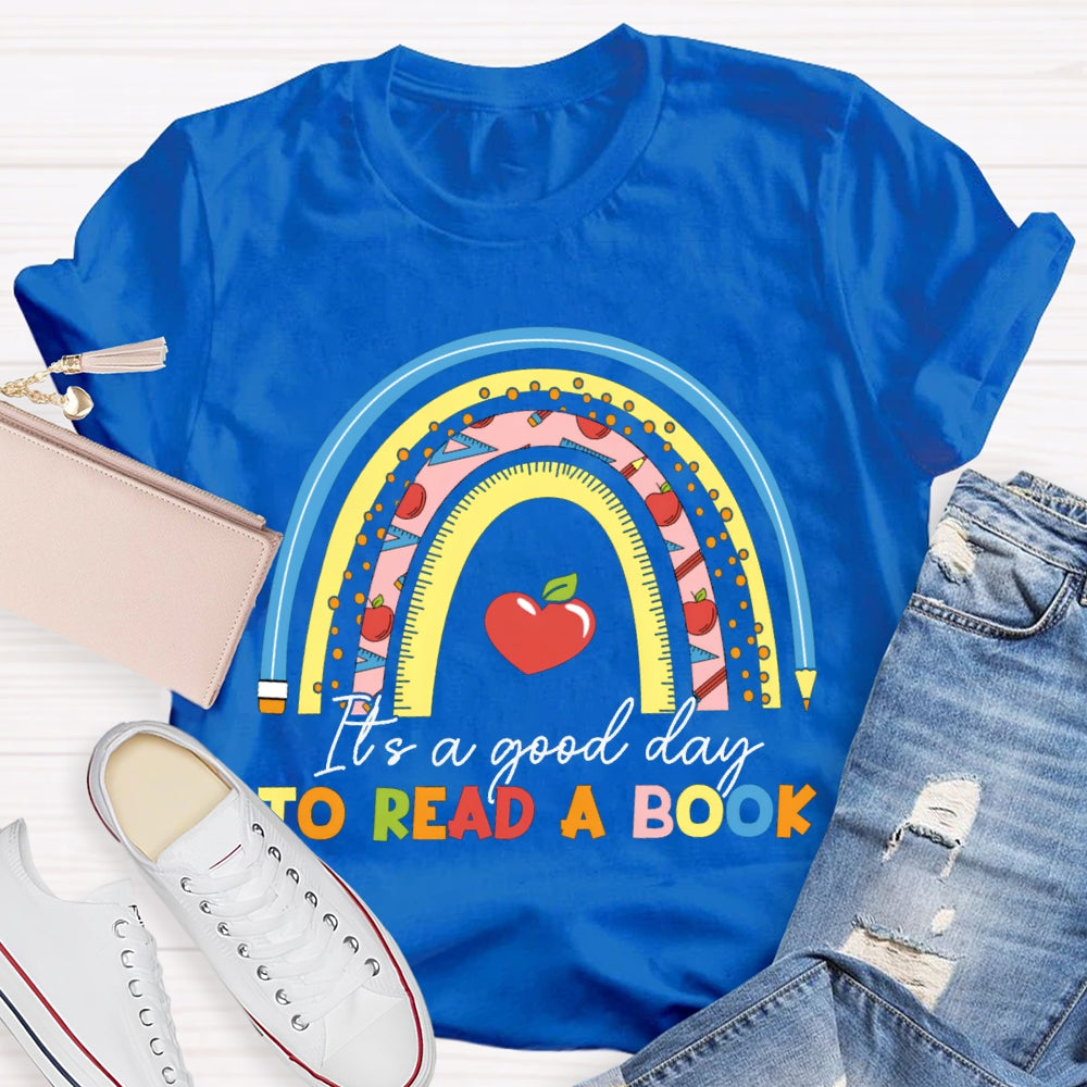 It'S A Good Day To Read A Book Love To Read T-shirt